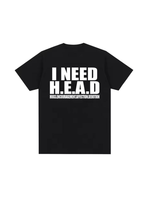 "Need H.E.A.D" Cotton Tees