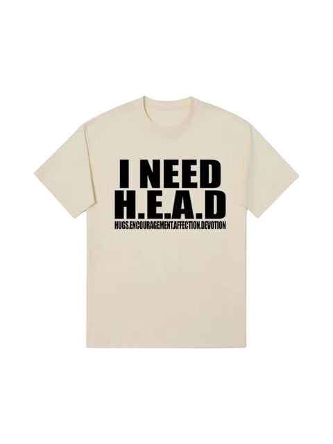 "Need H.E.A.D" Cotton Tees