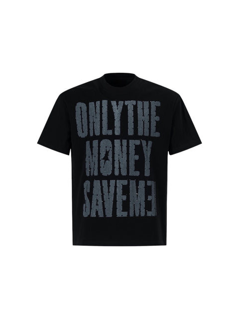 "Only Money Save Me" Pure Cotton Tees