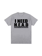 "Need H.E.A.D" Cotton Tees