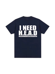 "Need H.E.A.D" Cotton Tees