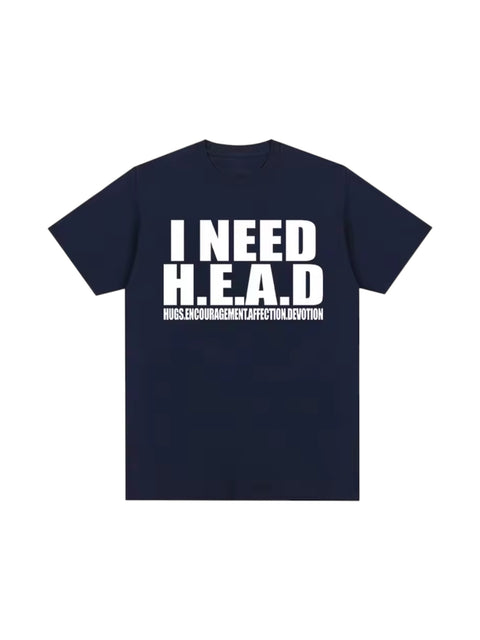 "Need H.E.A.D" Cotton Tees