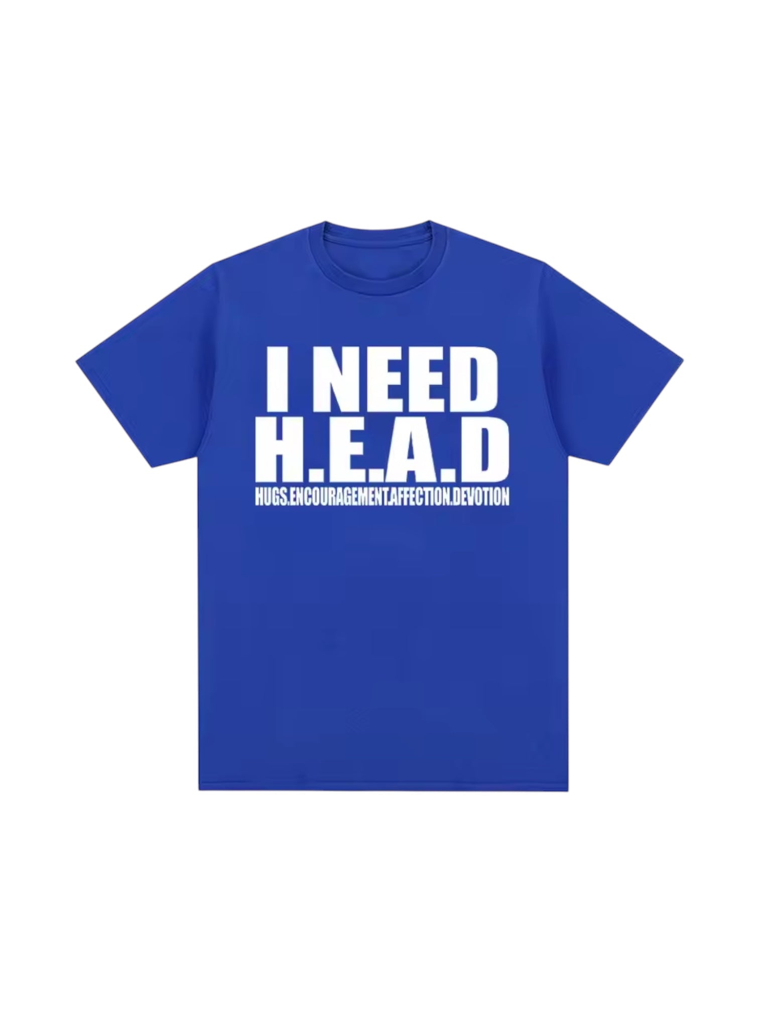 "Need H.E.A.D" Cotton Tees