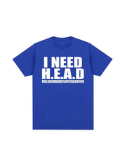 "Need H.E.A.D" Cotton Tees