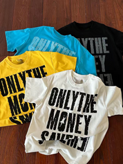 "Only Money Save Me" Pure Cotton Tees