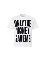 "Only Money Save Me" Pure Cotton Tees