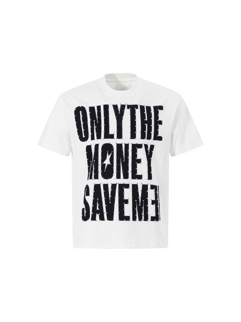 "Only Money Save Me" Pure Cotton Tees
