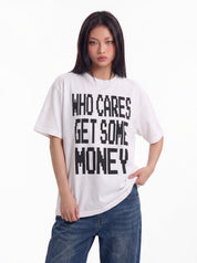 Who Cares Get Some Money graphic cotton tee — streetwear
