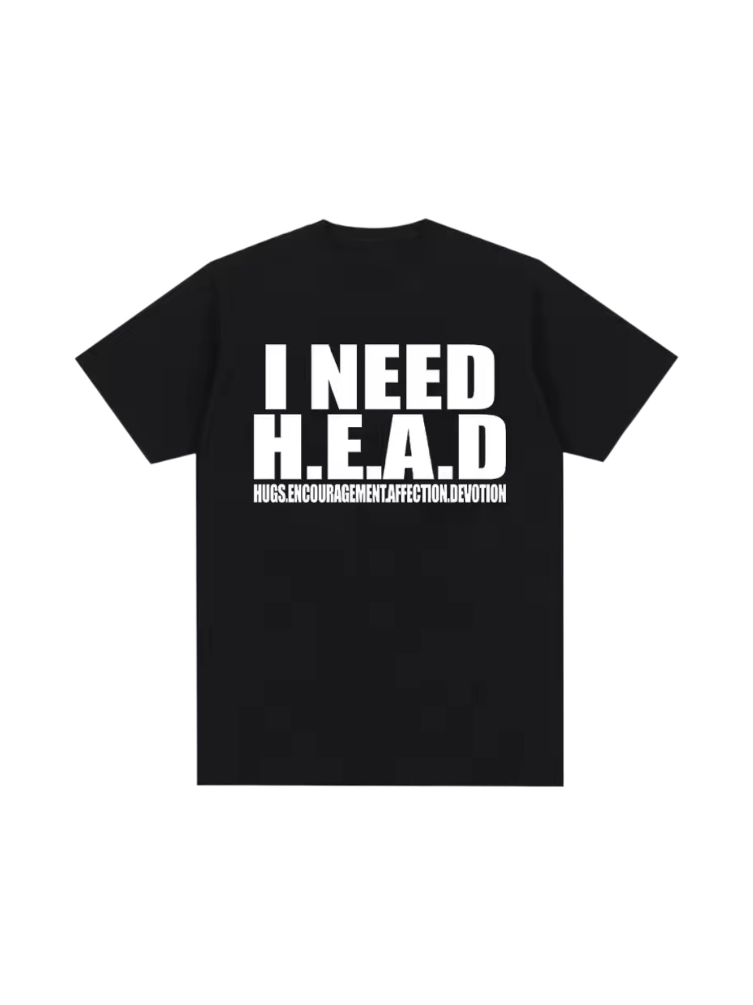 "Need H.E.A.D" Cotton Tees
