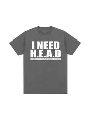"Need H.E.A.D" Cotton Tees