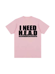 "Need H.E.A.D" Cotton Tees