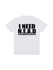 "Need H.E.A.D" Cotton Tees