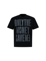 "Only Money Save Me" Pure Cotton Tees