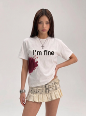 "I'm fine" 250gsm Cotton Tees
