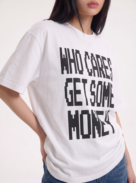 "Who Cares Get Some Money" Cotton Tees