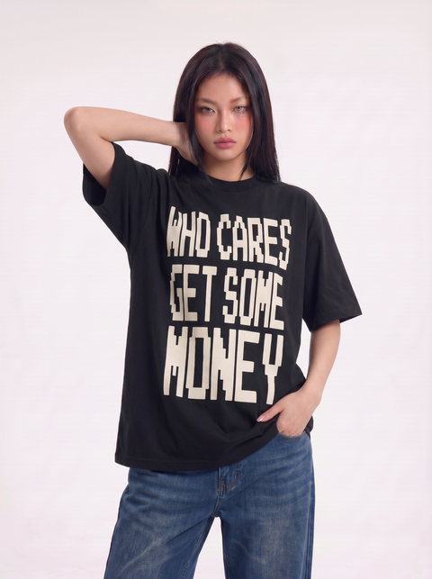 "Who Cares Get Some Money" Cotton Tees