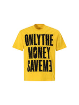"Only Money Save Me" Pure Cotton Tees