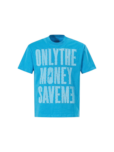 "Only Money Save Me" Pure Cotton Tees